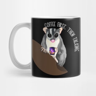 Coffee First. Then Talking. Sugar Glider Mug